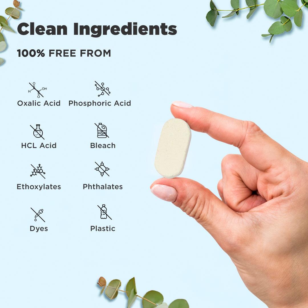 eco-friendly cleaning tablet, 100% free from oxalic acid, phosphoric acid, HCL, bleach, ethoxylates, phthalates, dyes, and plastic,clean ingredients, 100% plastic free, 