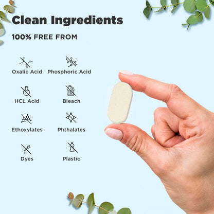 eco-friendly cleaning tablet, 100% free from oxalic acid, phosphoric acid, HCL, bleach, ethoxylates, phthalates, dyes, and plastic,clean ingredients, 100% plastic free, 